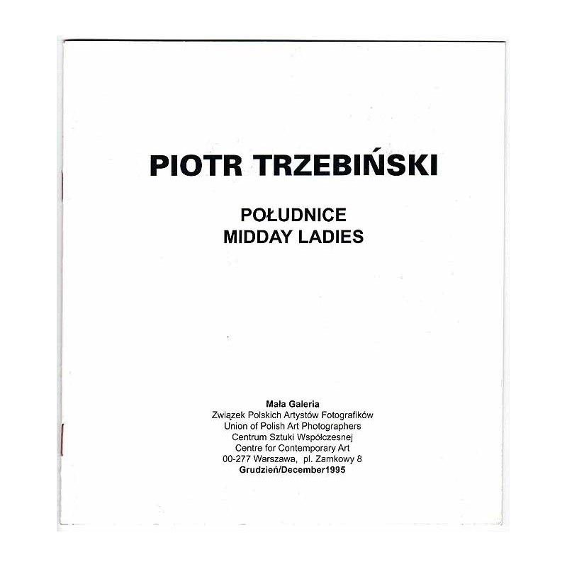 Piotr Trzebiński - Południce. Midday Ladies. Mała Galeria, Warszawa, Plac Zamkowy 6, grudzień 1995