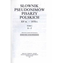 Słownik Pseudonimów Pisarzy Polskich XV w. - 1970r. T.1: A-J