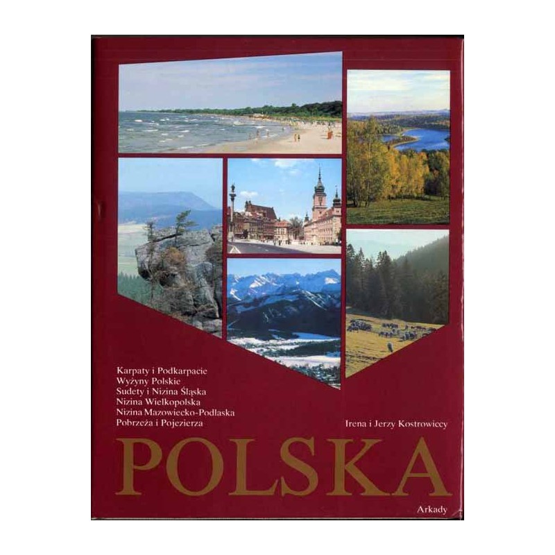 Polska. Krajobraz i architektura Karpaty i Podkarpacie, Wyżyny Polskie, Sudety i Nizina Śląska, Nizina Wielkopolska, Nizina Mazo