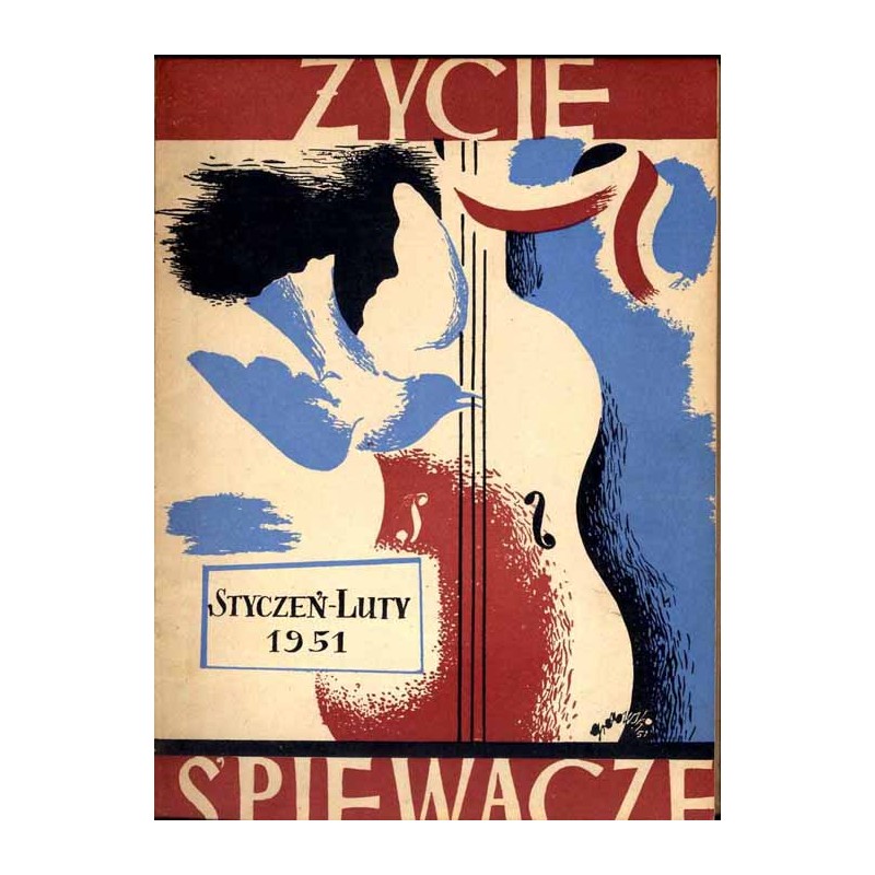 Życie Śpiewacze. Miesięcznik. R.4 (1951). Nr 1-12 (1951) [komplet]