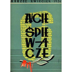 Życie Śpiewacze. Miesięcznik. R.4 (1951). Nr 1-12 (1951) [komplet]