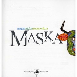Maska. Magia-Sztuka-Metamorfoza