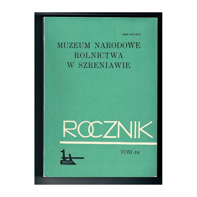 Rocznik Muzeum Narodowego Rolnictwa  w Szreniawie. T.18 (1992)