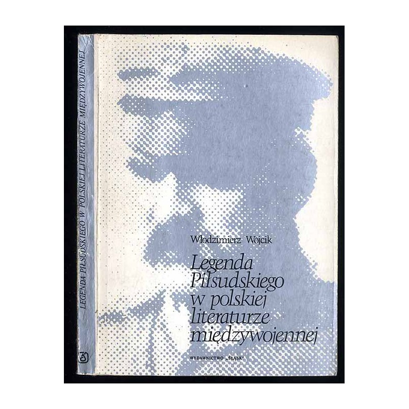 Legenda Piłsudskiego w polskiej literaturze międzywojennej