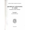 Archiwum Państwowe w Łodzi. Przewodnik po zasobie archiwalnym