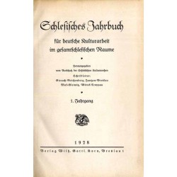 Schlesisches Jahrbuch für deutsche Kulturarbeit im gesamtschlesischen Raume. 1. Jahrbuch (1928)