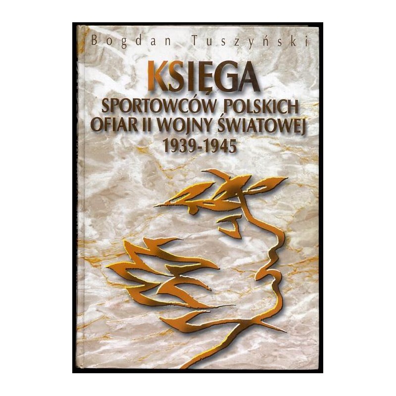 Księga sportowców polskich ofiar II wojny światowej 1939-1945