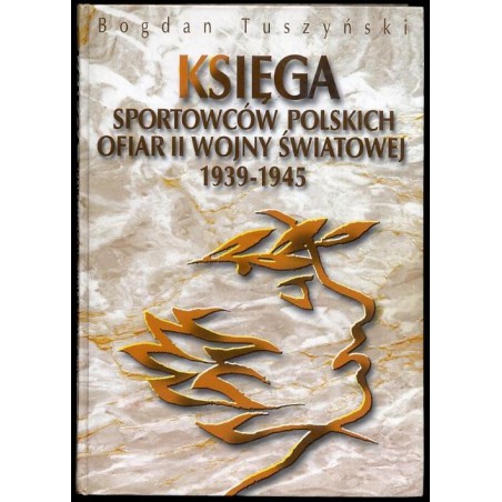 Księga sportowców polskich ofiar II wojny światowej 1939-1945