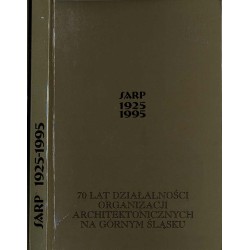 70 lat działalności organizacji architektonicznych na Górnym Śląsku