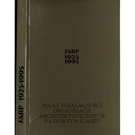 70 lat działalności organizacji architektonicznych na Górnym Śląsku