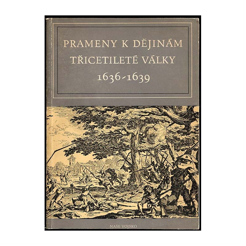 Prameny k dějinám Třicetileté války. Cz.5: 1636-1639