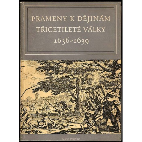 Prameny k dějinám Třicetileté války. Cz.5: 1636-1639