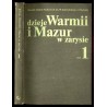 Dzieje Warmii i Mazur w zarysie. T.1: Od pradziejów do 1870 roku