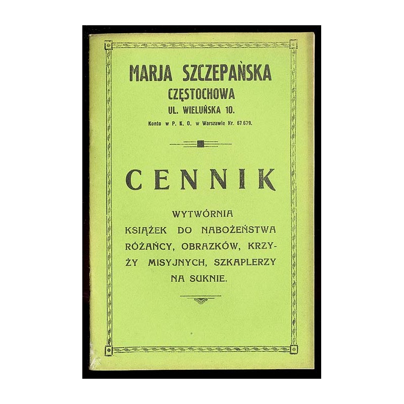 Marja Szczepańska, Częstochowa ul. Wieluńska 10 [...] Cennik. Wytwórnia książek do nabożeństwa, różańcy, obrazków, krzyży misyjn