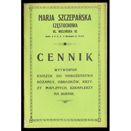Marja Szczepańska, Częstochowa ul. Wieluńska 10 [...] Cennik. Wytwórnia książek do nabożeństwa, różańcy, obrazków, krzyży misyjn