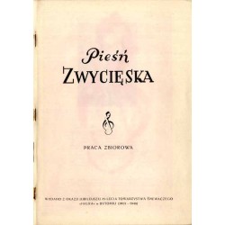 Pieśń zwycięska. Praca zbiorowa. Wydano z okazji jubileuszu 35-lecia Towarzystwa Śpiewaczego "Halka" w Bytomiu (1913-1948)