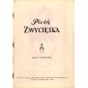 Pieśń zwycięska. Praca zbiorowa. Wydano z okazji jubileuszu 35-lecia Towarzystwa Śpiewaczego "Halka" w Bytomiu (1913-1948)