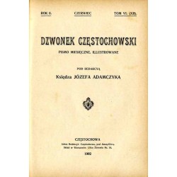 Dzwonek Częstochowski. Pismo miesięczne, illustrowane. R.2 (1902) T.1-6 (Styczeń - Czerwiec 1902)