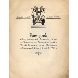 Pamiętnik z okazji uroczystości 15-toletniego istnienia Stowarzyszenia Śpiewaków Śląskich, Oddział Mieszany im. A. Mickiewicza w