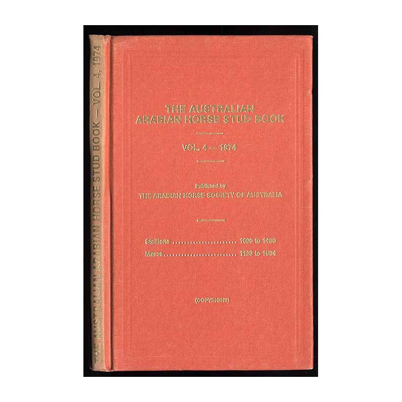 The Australian Arabian Horse Stud Book. Vol.4 (1974)