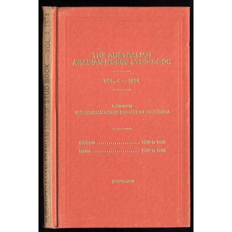 The Australian Arabian Horse Stud Book. Vol.4 (1974)