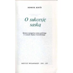 O sukcesję saską. Sprawa następstwa tronu polskiego w czasach Sejmu Czteroletniego