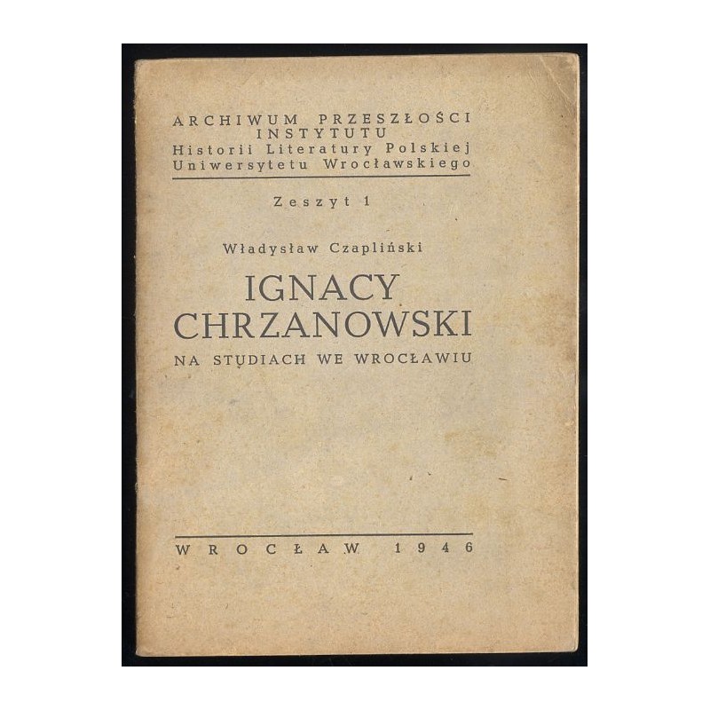 Ignacy Chrzanowski na studiach we Wrocławiu