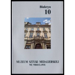 Biuletyn Muzeum Sztuki Medalierskiej. Nr 10 (1997)