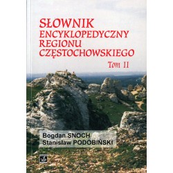 Słownik encyklopedyczny regionu częstochowskiego. T.2