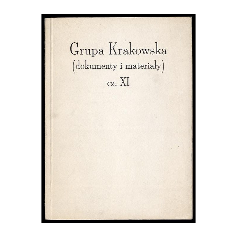 Grupa Krakowska (dokumenty i materiały). cz. XI