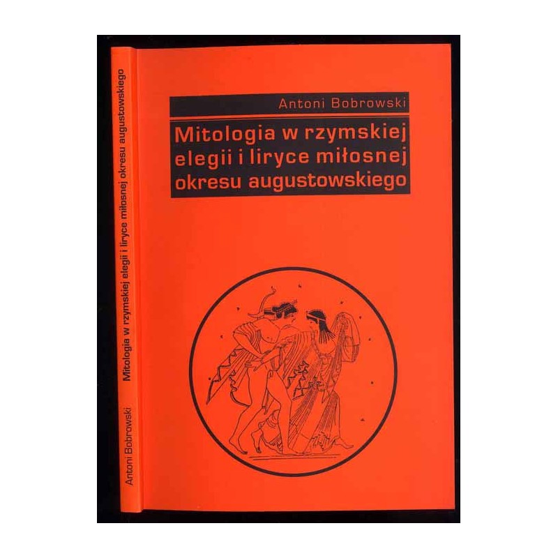 Mitologia w rzymskiej elegii i liryce miłosnej okresu augustowskiego