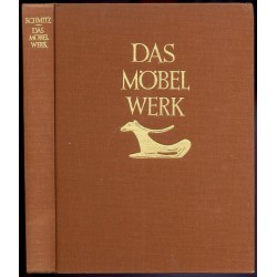 Das Möbelwerk. Die Möbelformen vom Altertum bis zur Mitte des neunzehnten Jahrhunderts