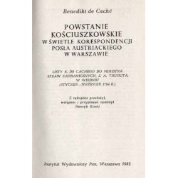 Powstanie kościuszkowskie w świetle korespondencji posła austriackiego w Warszawie. Listy B. de Cachégo do Ministra Spraw Zagran