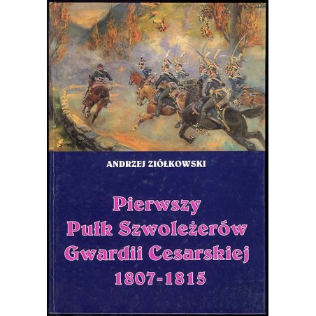 Pierwszy Pułk Szwoleżerów Gwardii Cesarskiej 1807-1815