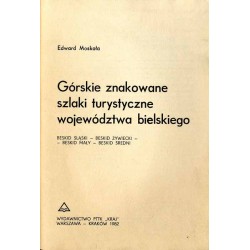Górskie znakowane szlaki turystyczne województwa bielskiego. Beskid Śląski-Beskid Żywiecki-Beskid Mały-Beskid Średni
