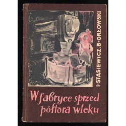 W fabryce sprzed półtora wieku