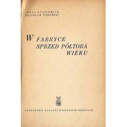 W fabryce sprzed półtora wieku