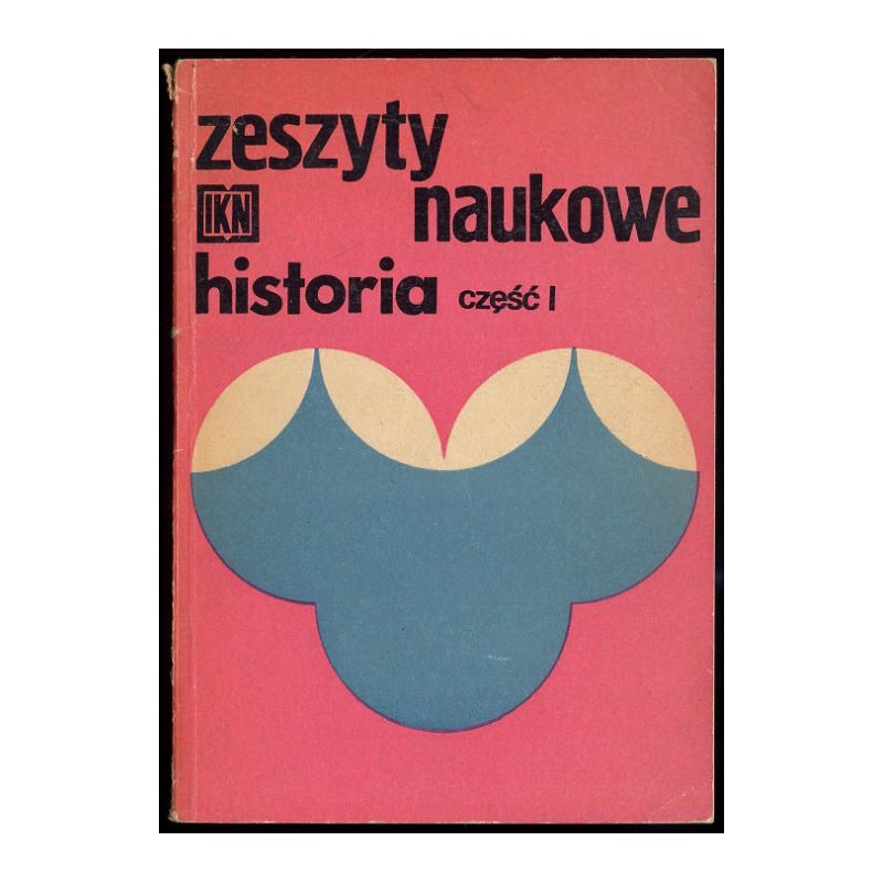 Zeszyty Naukowe. Historia. Cz.1 (1979)
