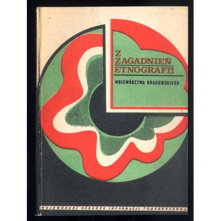 Z zagadnień etnografii województwa krakowskiego. (Skrypt dla przewodników PTTK)