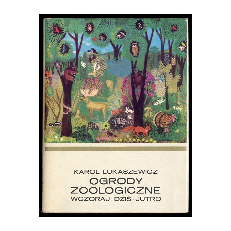 Ogrody zoologiczne. Wczoraj, dziś, jutro