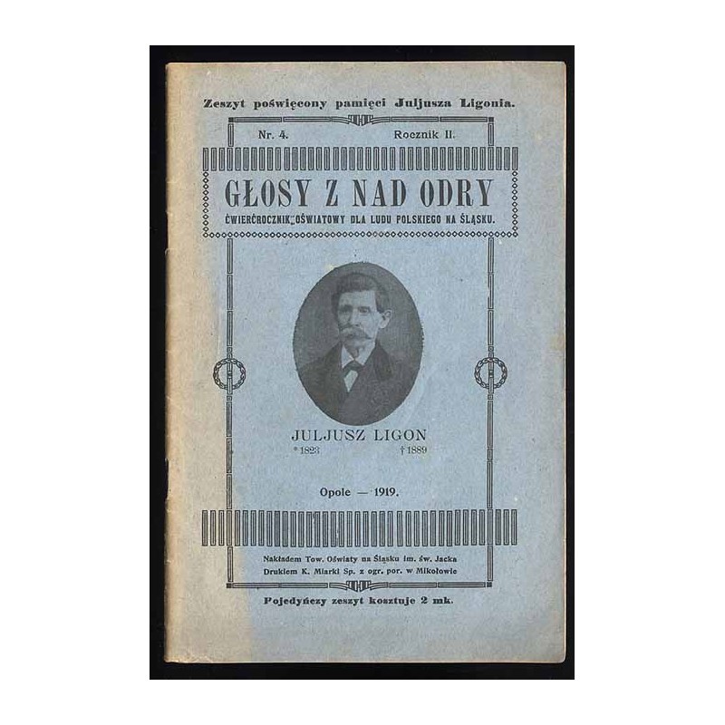 Głosy z nad Odry. Ćwierćrocznik oświatowy dla ludu polskiego na Śląsku. R.2 (1919). Nr 4 (grudzień 1919). Zeszyt poświęcony pami