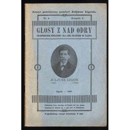 Głosy z nad Odry. Ćwierćrocznik oświatowy dla ludu polskiego na Śląsku. R.2 (1919). Nr 4 (grudzień 1919). Zeszyt poświęcony pami