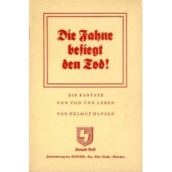 Die Fahne besiegt den Tod! Die Kantate von Tod und Leben