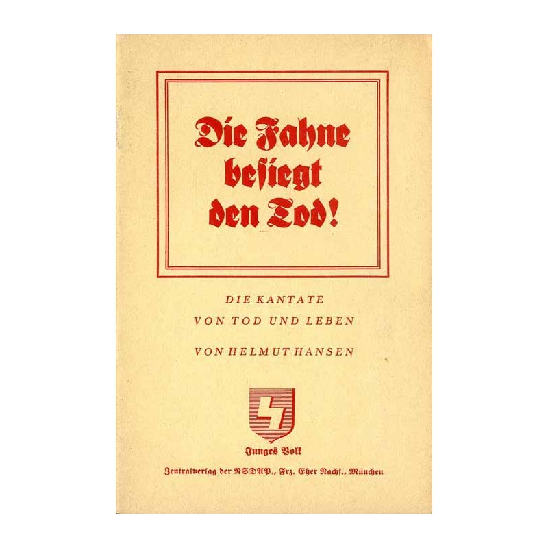 Die Fahne besiegt den Tod! Die Kantate von Tod und Leben