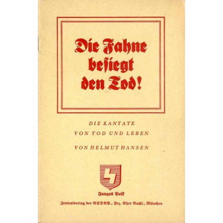 Die Fahne besiegt den Tod! Die Kantate von Tod und Leben