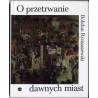 O przetrwanie dawnych miast