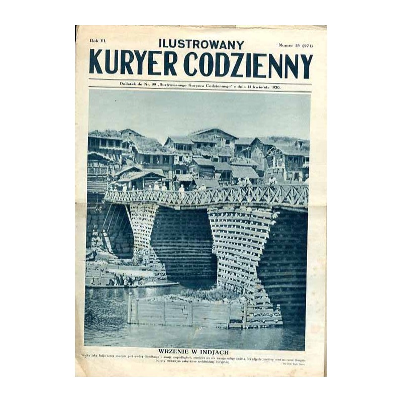 Ilustrowany Kurier Codzienny. Bezpłatny dodatek tygodniowy "Ilustrowanego Kuriera Codziennego" do nr 99. R.6 (1930). Nr 15 (271)