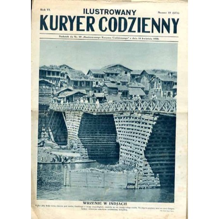 Ilustrowany Kurier Codzienny. Bezpłatny dodatek tygodniowy "Ilustrowanego Kuriera Codziennego" do nr 99. R.6 (1930). Nr 15 (271)