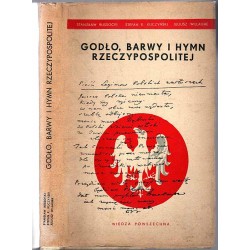Godło, barwy i hymn Rzeczypospolitej. Zarys dziejów