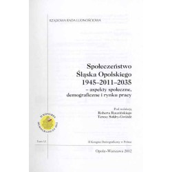 Społeczeństwo Śląska Opolskiego 1945-2011-2035. Aspekty społeczne, demograficzne i rynku pracy. II Kongres Demograficzny w Polsc